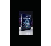 THE WEALTH CODE: How To Scale your income, Build Powerful Systems, and create Long term wealth in the Digital Economy