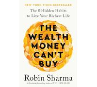 Robin Sharma The Wealth Money Can't Buy (Copertina rigida)
