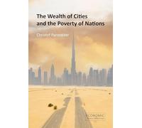 Christof Parnreiter The Wealth of Cities and the Poverty of Nations (Tascabile)