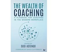 THE WEALTH OF COACHING: A Playbook for Coaching in the Modern Workplace