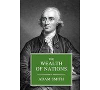 The Wealth of Nations: Complete and Unabridged Classic of Economics (Books 1-5)