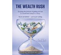 The Wealth Rush: You’re Not Behind - You’re Just Rushing
