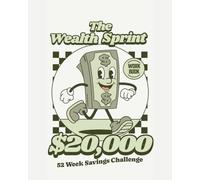 The Wealth Sprint!: $20,000 Savings Challenge: Workbook