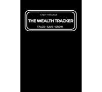 The Wealth Tracker: All-in-One Monthly Budget Planner and Expense Tracker: Master Your Finances with Debt Payoff Logs, Savings Goal Progress Bars, and Daily Financial Habit Trackers.