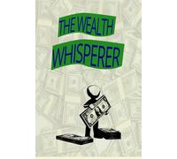 The Wealth Whisperer: A Daily Journal to Attract Wealth, Success, and Abundance, Billionaire Dream