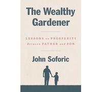 John Soforic The Wealthy Gardener (Copertina rigida)