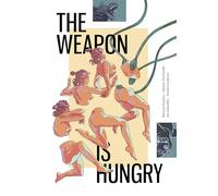 The Weapon is Hungry