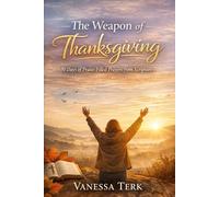 The Weapon of Thanksgiving: 30 Days of Praise-Filled Prayers from Scripture: 5