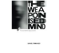 The Weaponised Mind: The Loop of Selfhood, Signal, and Control