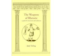 Judy Tarling The Weapons of Rhetoric (Tascabile)