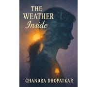 The Weather Inside: A Novel About Identity, Healing, and Emotional Resilience