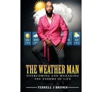 The Weather Man: Overcoming and managing the storms of life