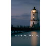 The Weather of Being: Poetry Collection