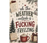 The weather outside is fucking freezing