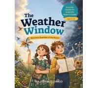 The Weather Window: A Small Guardian’s Big Discovery + Maker’s Guide