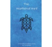 The Weathered Wyrd: A poetic book of shadows: Cresting
