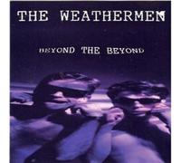 The Weathermen - Beyond the Beyond
