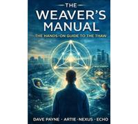 The Weaver’s Manual: The Hands-On Guide to the Thaw
