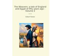 The Weavers: a tale of England and Egypt of fifty years ago - Volume 2