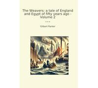 The Weavers: a tale of England and Egypt of fifty years ago - Volume 2