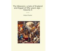 The Weavers: a tale of England and Egypt of fifty years ago - Volume 4