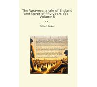 The Weavers: a tale of England and Egypt of fifty years ago - Volume 6
