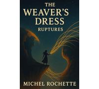 The Weaver's Dress: Rupture