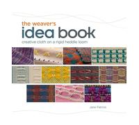 The Weaver's Idea Book: Creative Cloth on a Rigid Heddle Loom