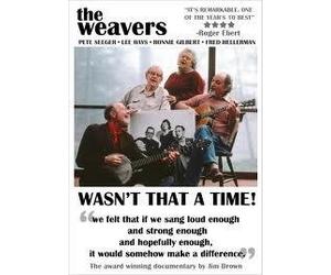 The Weavers: Wasn't That a Time!