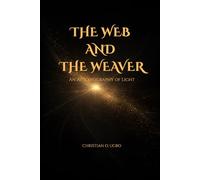The Web and the Weaver: An Autobiography of Light