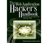 The Web Application Hacker's Handbook: Discovering and Exploiting Security Flaws