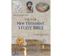 The WEB New Testament Study Bible: Archaeology Edition: Study Bible with 800+ color photos and maps about New Testament archaeological discoveries | ... Gift for Homeschoolers or personal use.
