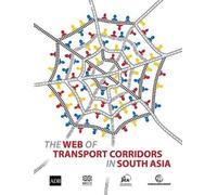 The WEB of transport corridors in South Asia (Tascabile)