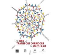 The WEB of Transport Corridors in South Asia (Tascabile)