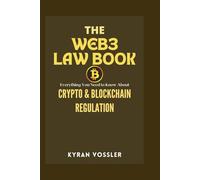 THE WEB3 LAW BOOK: Everything You Need to Know About Crypto & Blockchain Regulation