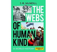 J. R. McNeill The Webs of Humankind (Mixed Media Product)