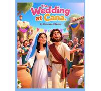 The Wedding at Cana: The First Miracle of Jesus