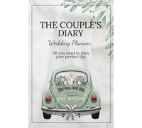The Wedding Couple's Journal | The Complete Organizer and Agenda for Planning the Perfect, Stress-Free Wedding.
