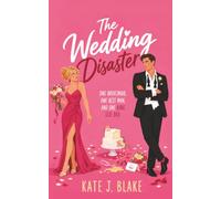 The Wedding Disaster: A Spicy Forced Proximity Romantic Comedy