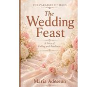 The Wedding Feast: A Story of Calling and Readiness