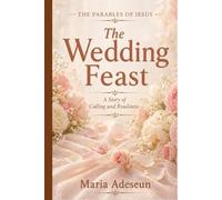 The Wedding Feast: A Story of Calling and Readiness
