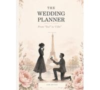 The Wedding Planner: From "Yes!" to "I Do" - Paris Edition