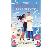 The Wedding Planner's Fake Fiancé: An Opposites Attract Workplace Romance