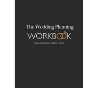 The Wedding Planning Workbook: A Guided Planner for Couples-Vision, Vows, Budget, Vendors, Day-Of Timeline & Everything In Between