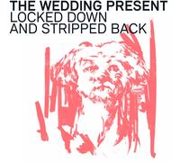 The Wedding Present Locked Down And Stripped Back (Vinyl LP)