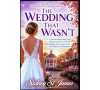 The Wedding That Wasn't: A Heartwarming Small Town Romance About a Lost Bride, Hidden Secrets, and a Love That Refused to Be Forgotten: 8