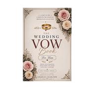 The Wedding Vow Book For Him: A Guided Keepsake for Writing Your Wedding Vows