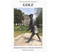 The Wee Scottish Guide to Golf: (people who love it, and some who don't)