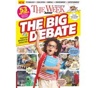 The Week Junior: The Big Debate - Empowering Young Minds to Think Critically: Bite-Size Breakdowns of Today's Biggest Environmental, Animal, and Educational Issues