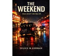 The weekend: CHAOS DOESN'T TAKE DAYS OFF